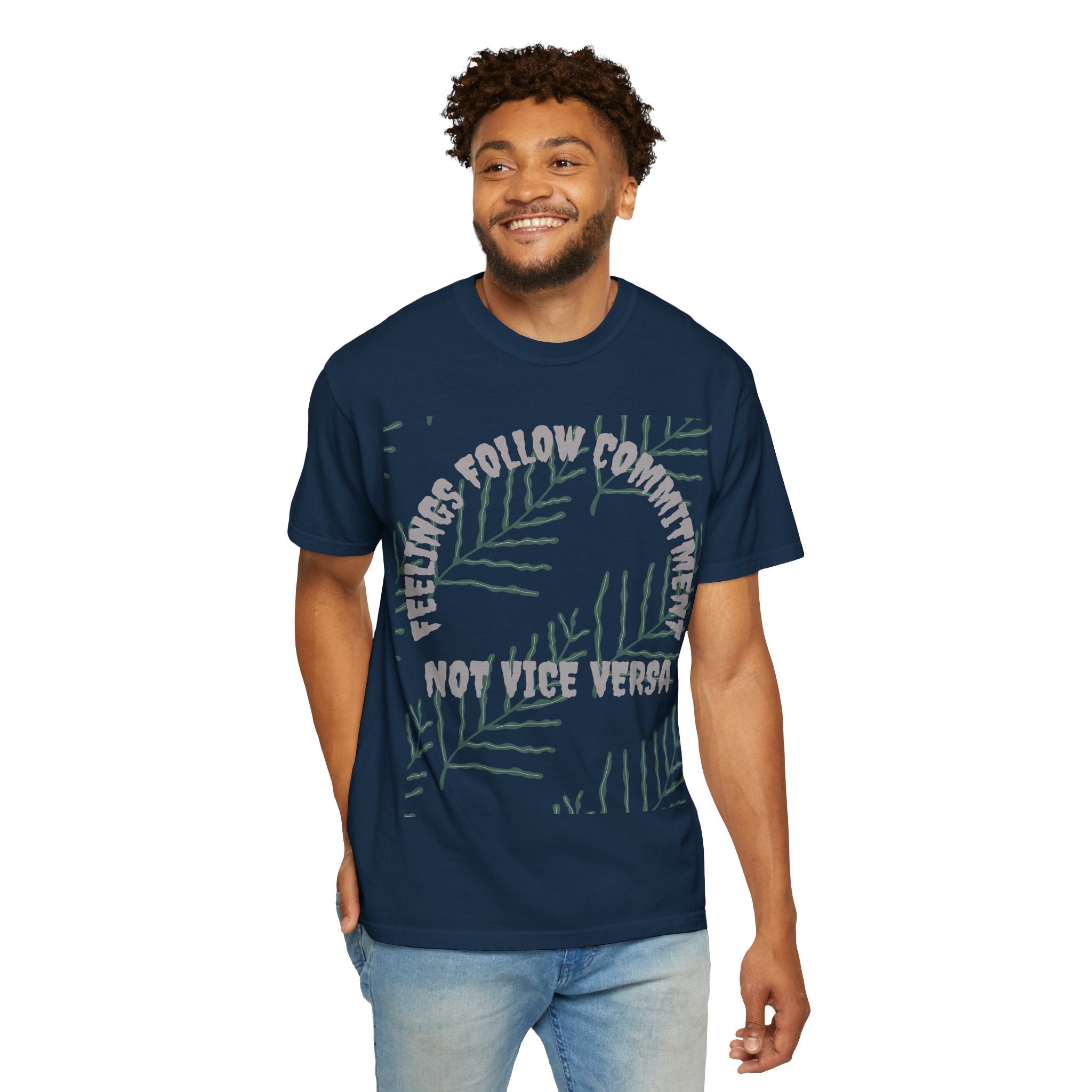 Feelings follow commitment T-shirt