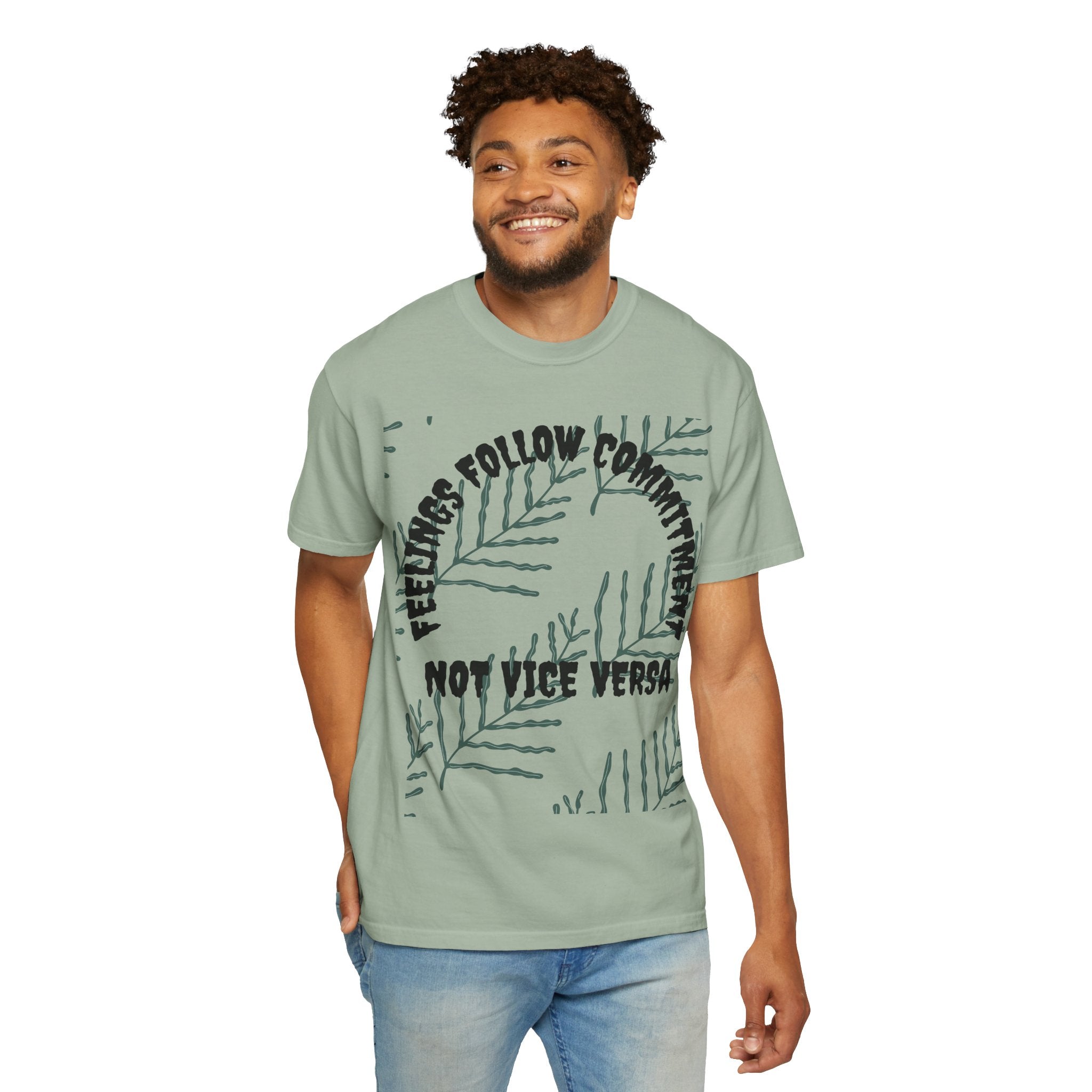 Feelings follow commitment T-shirt