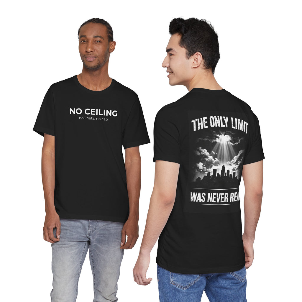 "No Ceiling / The Only Limit Was Never Real" Inspirational Graphic Tee