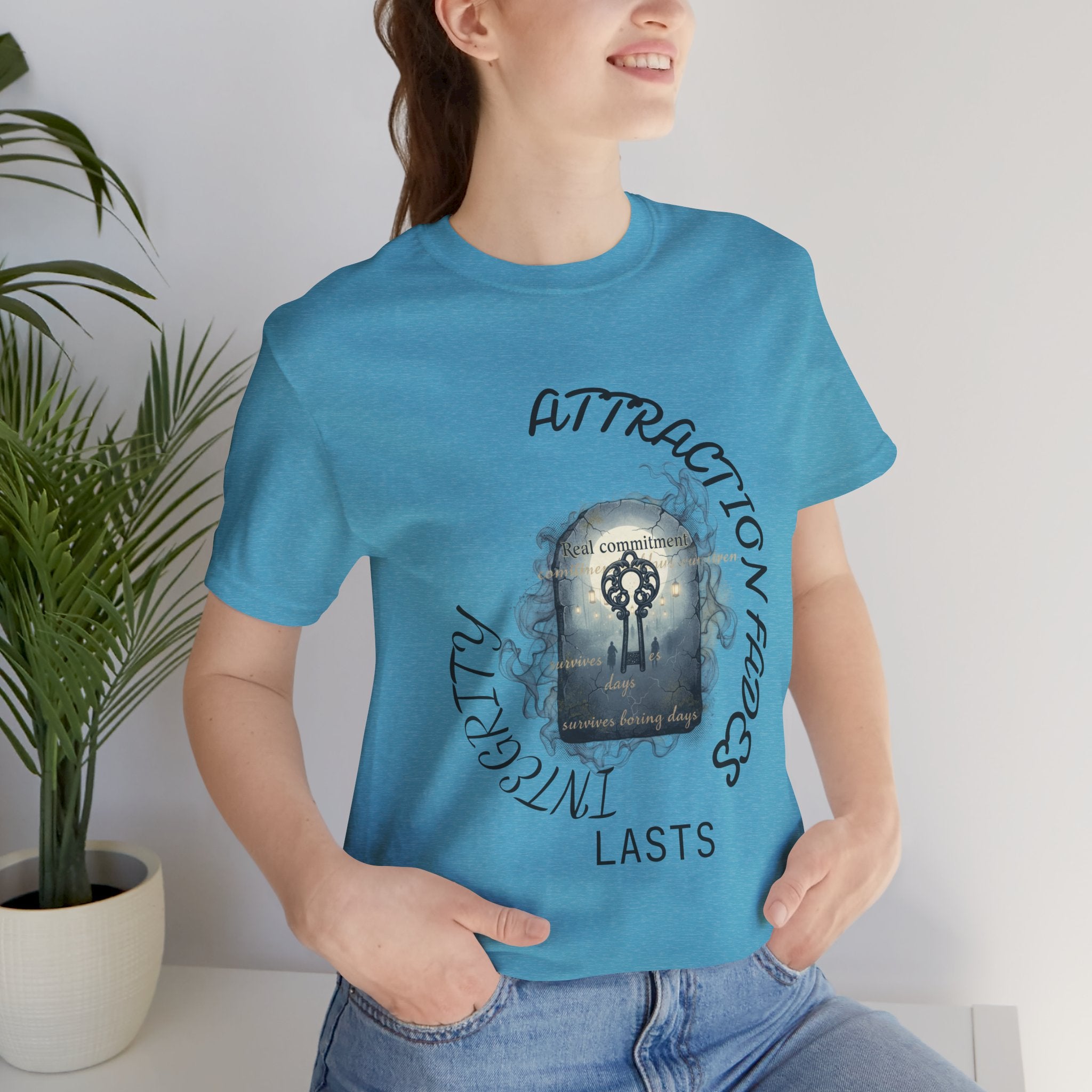 Attraction Fades Integrity Tee – "Lasts" Inspirational Graphic Shirt